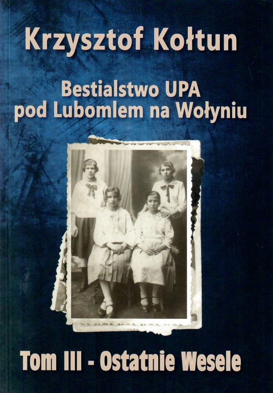 Krzysztof Kołtun Bestialstwo UPA pod Lubomlem na Wołyniu