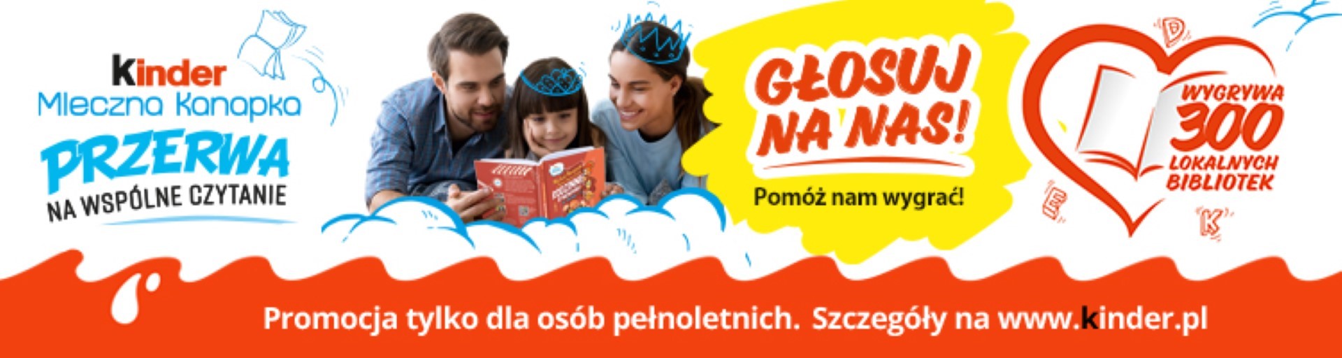 Dwoje dorosłych - kobieta i mężczyzna oraz dziecko czytają książkę. Nad nimi napis Kinder Mleczna Kanapka Przerwa na wspólne czytanie. Po prawej stronie napis Głosuj na nas.