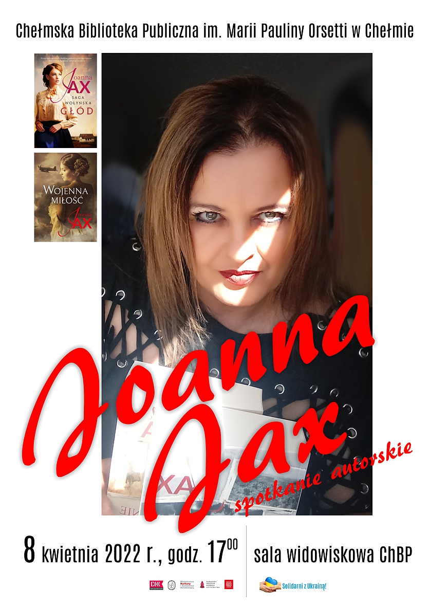 Plakat z zawiadomieniem o spotkaniu z Joanna Jax 8 kwietnia 2022 r. o godz. 17. Widoczna duża fotografia pisarki z dwona okładkami jej książek.