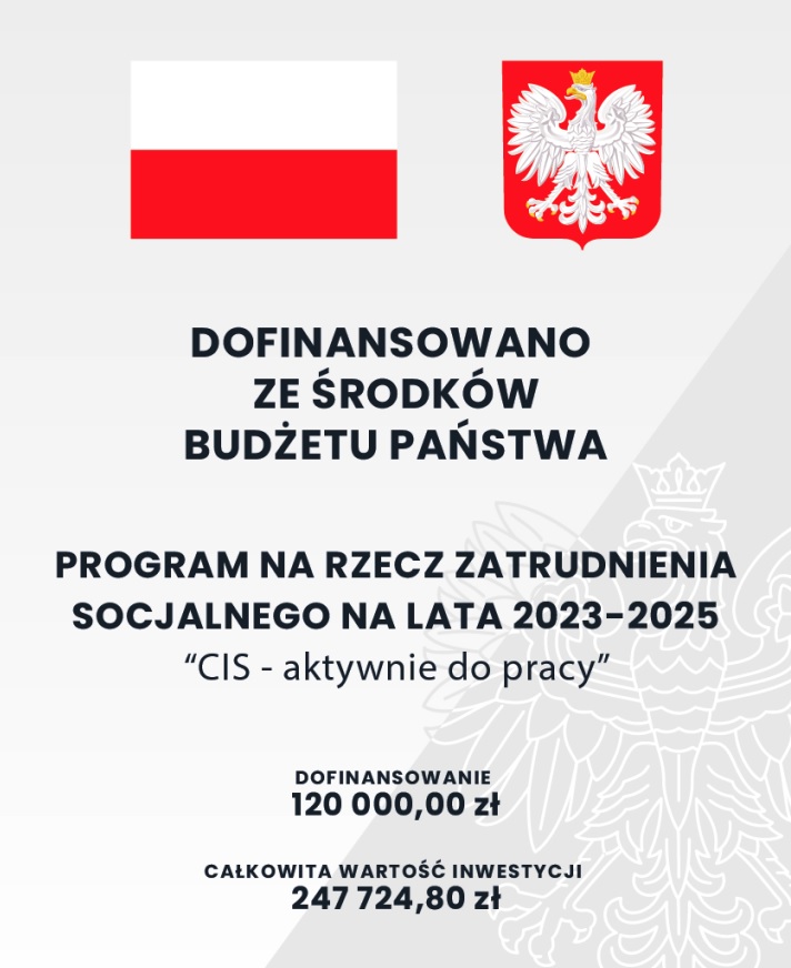 Plakat z napisem Dofinansowano ze środków Budżetu Państwa. Program na rzecz zatrudnienia socjalnego