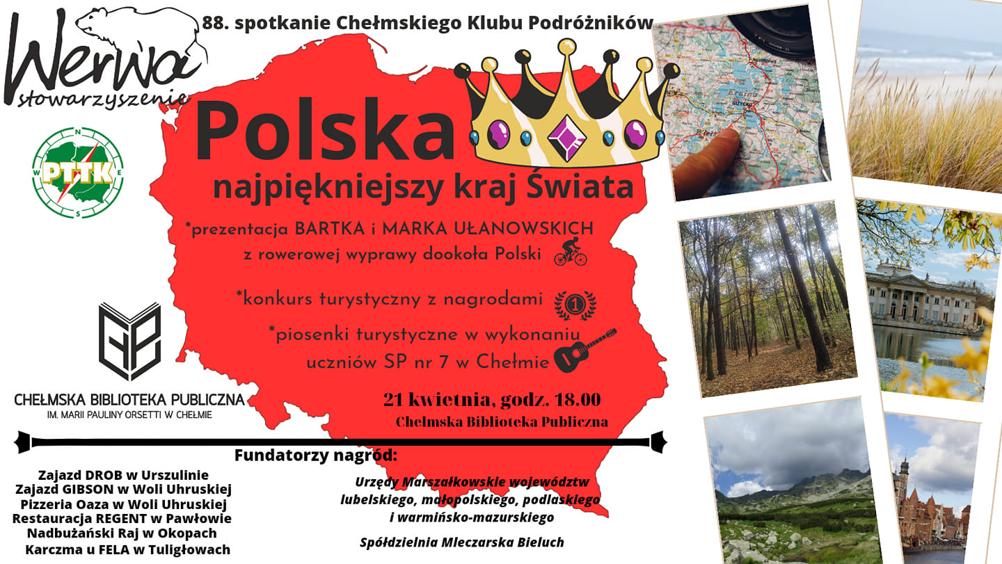 Afisz: 88. Spotkanie Chełmskiego Klubu Podróżników. 21 kwietnia 2023 r. godz. 18.00 sala widowiskowa Chełmska Biblioteka Publiczna, ul. Partyzantów 40 Chełm