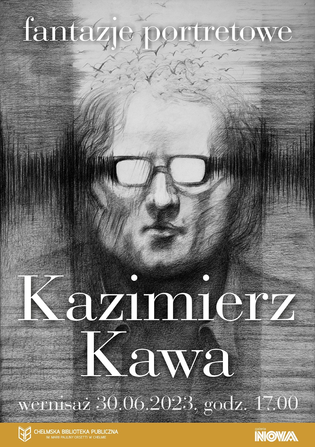 Plakat wernisażu wystawy fantazje portretowe Kazimierza Kawy
