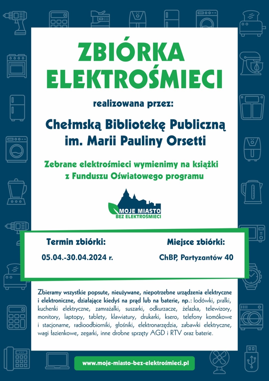 Plakat informujący o zbiórce elektrośmieci realizowanej przez Chełmską Bibliotekę Publiczną. Plakat w kolorach niebiesko zielonych