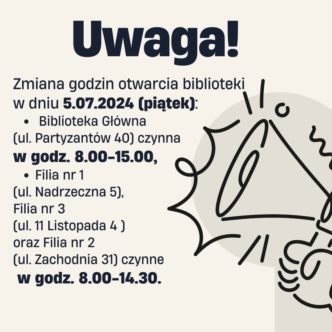 Uwaga! Zmiana godzin pracy biblioteki w dniu 5.07.2024 r.