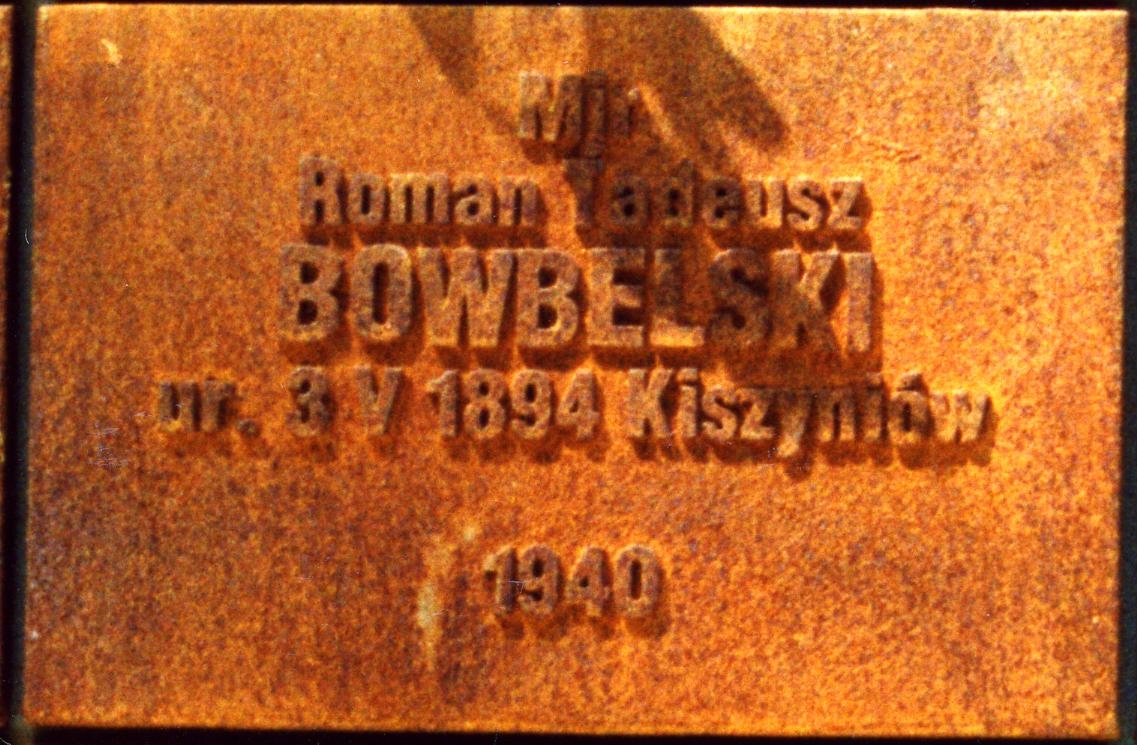 Tablica z Katynia: Roman Tadeusz Bowbelski ur. 3 V 1894 Kiszyniów [zm.] 1940.