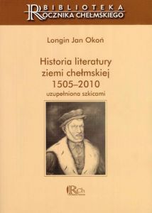 Okładka Historia literatury ziemi chełmskiej 1505-2010.