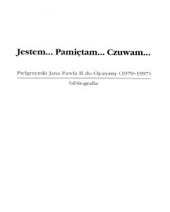 Okładka Jestem... Pamiętam... Czuwam... Pielgrzymki Jana Pawła II do Ojczyzny (1979-1997) - bibliografia.