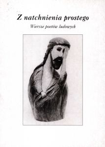 Okładka Z natchnienia prostego. Wiersze poetów ludowych.